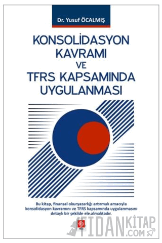 Konsolidasyon Kavramı ve TFRS Kapsamında Uygulanması