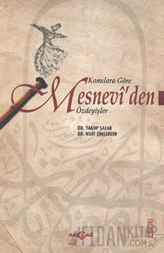 Konulara Göre Mesnevi’den Özdeyişler Nuri Şimşekler