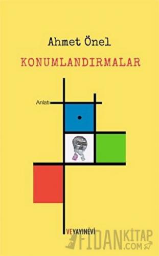 Konumlandırmalar Ahmet Önel