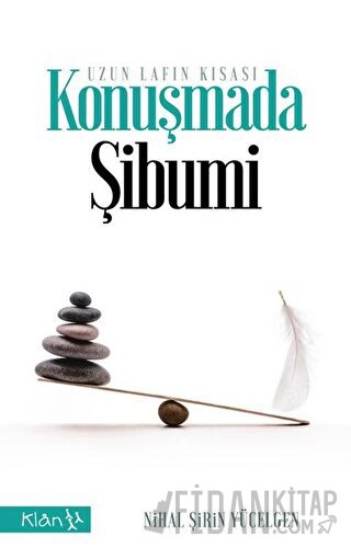 Konuşmada Şibumi - Uzun Lafın Kısası Nihal Şirin Yücelgen