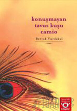 Konuşmayan Tavus Kuşu Camio Berrak Yurdakul