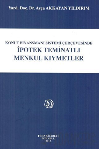 Konut Finansmanı Sistemi Çerçevesinde İpotek Teminatlı Menkul Kıymetler