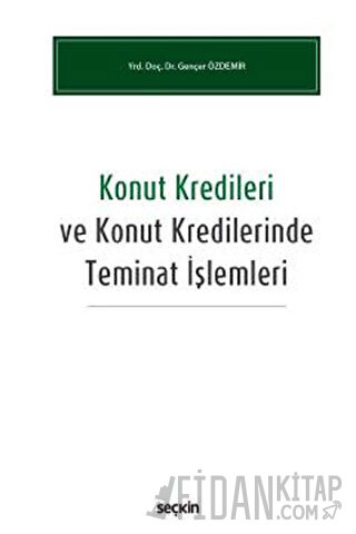 Konut Kredileri ve Konut Kredilerinde Teminat İşlemleri (Ciltli)