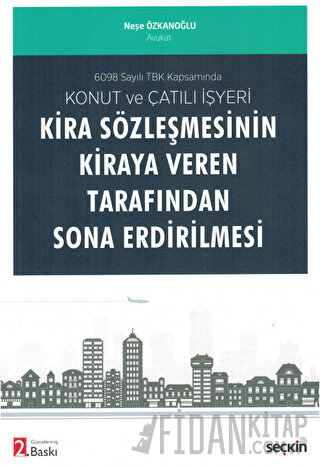 Konut ve Çatılı İşyeri Kira Sözleşmesinin Kiraya Veren Tarafından Sona Erdirilmesi