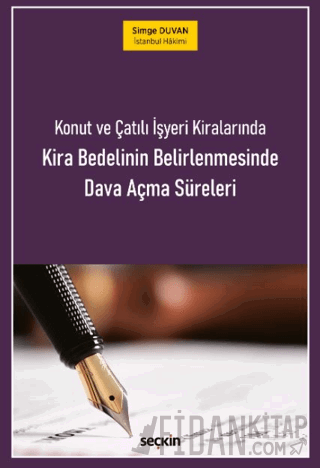 Konut ve Çatılı İşyeri Kiralarında Kira Bedelinin Belirlenmesinde Dava Açma Süreleri