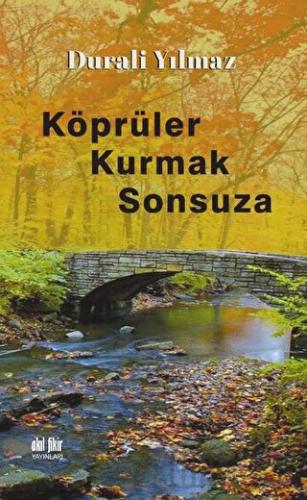 Köprüler Kurmak Sonsuza
