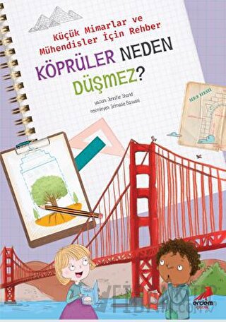 Köprüler Neden Düşmez? - Küçük Mimarlar ve Müühendisler İçin Rehber