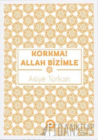Korkma! Allah Bizimle