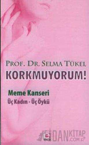 Korkmuyorum! Meme Kanseri