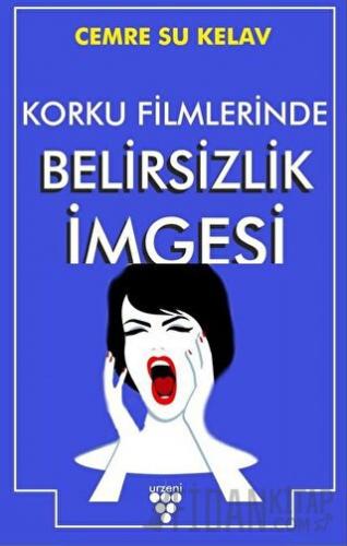 Korku Filmlerinde Belirsizlik İmgesi