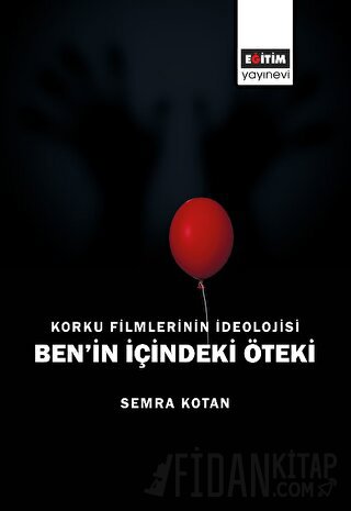 Korku Filmlerinin İdeolojisi Ben’in İçindeki Öteki