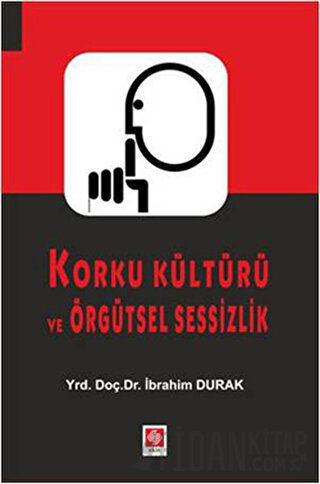 Korku Kültürü ve Örgütsel Sessizlik