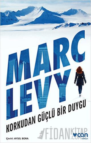 Korkudan Güçlü Bir Duygu Marc Levy