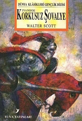 Korkusuz Şovalye Ivanhoe Walter Scott
