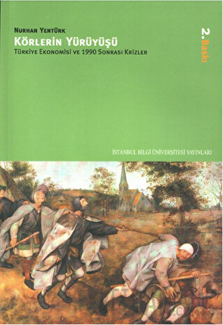 Körlerin Yürüyüşü Türkiye Ekonomisi ve 1990 Sonrası Krizler