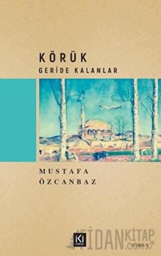 Körük – Geride Kalanlar