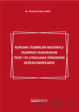 Koruma Tedbirleri Nedeniyle Tazminat Hukukunun Teori ve Uygulama Yönünden Değerlendirilmesi