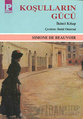 Koşulların Gücü Cilt: 2 Simone de Beauvoir