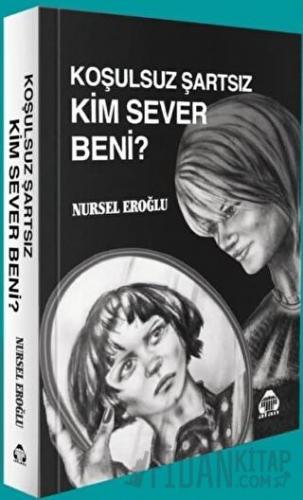 Koşulsuz Şartsız Kim Sever Beni