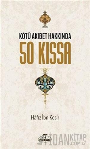 Kötü Akıbet Hakkında 50 Kıssa
