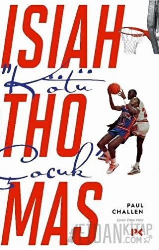 “Kötü Çocuk” Isiah Thomas