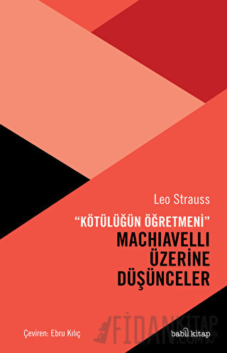 Kötülüğün Öğretmeni Machiavelli Üzerine Düşünceler Leo Strauss