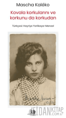 Kovala Korkularını ve Korkunu Da Korkudan