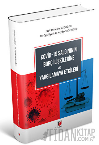 Kovid-19 Salgınının Borç İlişkilerine ve Yargılamaya Etkileri