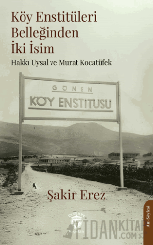 Köy Enstitüleri Belleğinden İki İsim