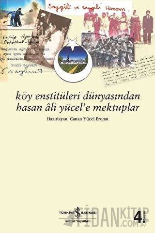 Köy Enstitüleri Dünyasından Hasan Ali Yücel’e Mektuplar