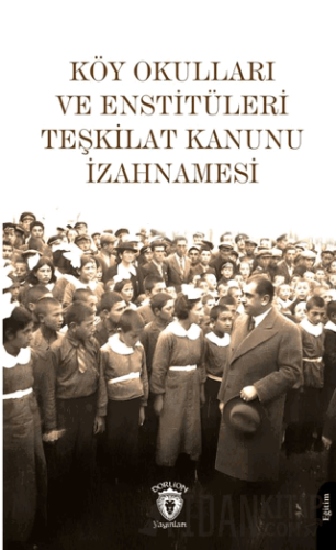 Köy Okulları Ve Enstitüleri Teşkilat Kanunu İzahnamesi