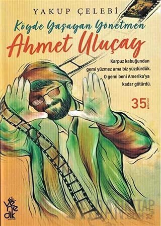 Köyde Yaşayan Yönetmen Ahmet Uluçay