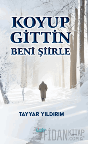 Koyup Gittin Beni Şiirle
