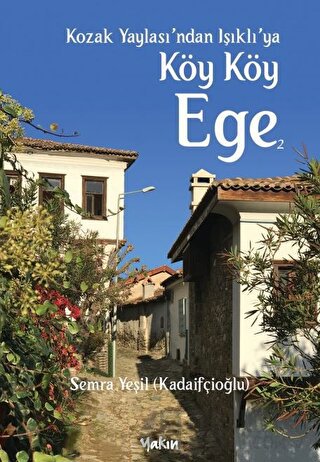 Kozak Yaylası'ndan Işıklı'ya Köy Köy Ege 2