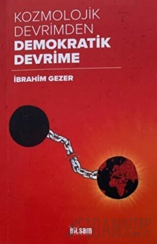 Kozmolojik Devrimden Demokratik Devrime İbrahim Gezer