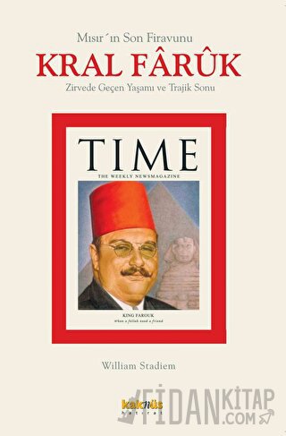 Kral Faruk’un Zirvede Geçen Yaşamı ve Trajik Sonu Mısır’ın Son Firavunu