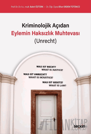 Kriminolojik Açıdan Eylemin Haksızlık Muhtevası (Unrecht)