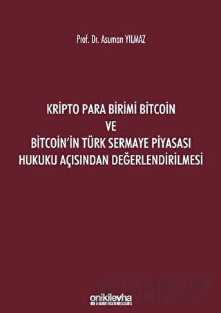 Kripto Para Birimi Bitcoin ve Bitcoin'in Türk Sermaye Piyasası Hukuku 