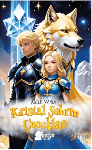 Kristal Şehrin Çocukları Adile Varol