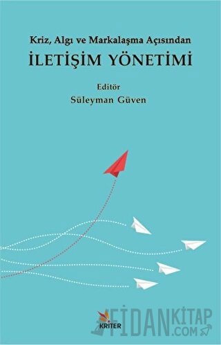 Kriz, Algı ve Markalaşma Açısından İletişim Yönetimi