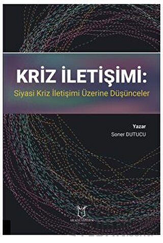 Kriz İletişimi: Siyasi Kriz İletişimi Üzerine Düşünceler