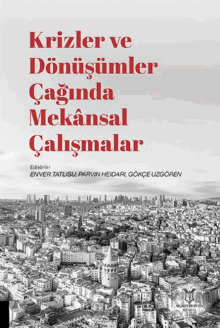 Krizler ve Dönüşümler Çağında Mekansal Çalışmalar Kolektif