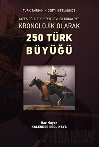 Kronolojik Olarak 250 Türk Büyüğü Kalender Erol Kaya