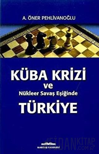 Küba Krizi ve Nükleer Savaş Eşiğinde Türkiye