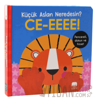 Küçük Aslan Neredesin?/CE-EEEE! Dokun & Keşfet (Ciltli) Kolektif