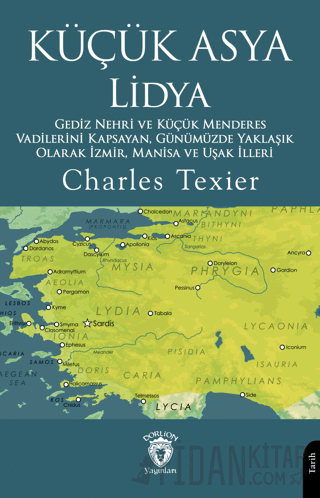 Küçük Asya Lidya Gediz Nehri ve Küçük Menderes Vadilerini Kapsayan, Günümüzde Yaklaşık Olarak İzmir, Manisa ve Uşak İlleri