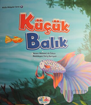 Küçük Balık - Mutlu Hikayeler Serisi 5