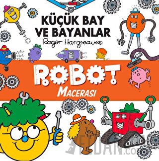 Küçük Bay Ve Bayanlar Robot Macerası Roger Hargreaves