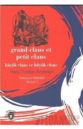 Küçük Claus ve Büyük Claus - Fransızca Hikayeler Seviye 3