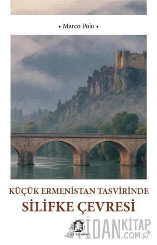 Küçük Ermenistan Tasvirinde Silifke Çevresi